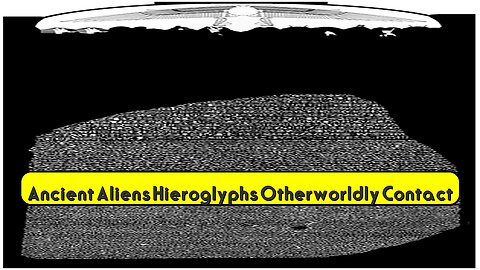 Ancient Aliens? Hieroglyphs & Otherworldly Contact! #Hieroglyphs #AncientEgypt #Aliens