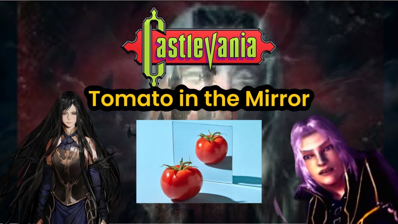 Castlevania : Tomato in the Mirror