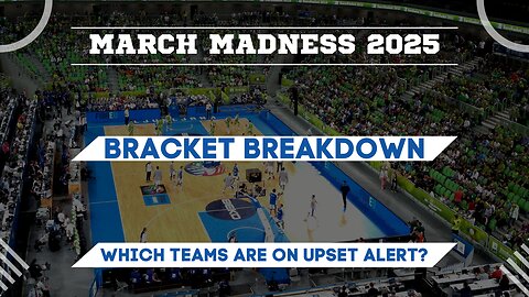 March Madness Bracket Picks, Upsets & Terrible Advice