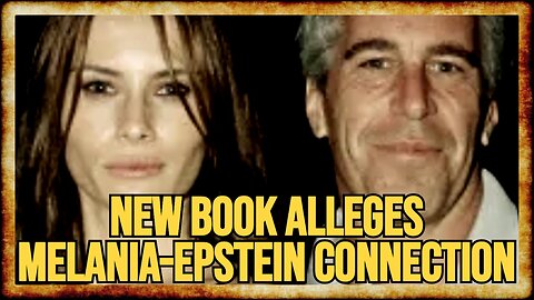 New Book Alleges MELANIA HAD S*X WITH EPSTEIN Before Trump