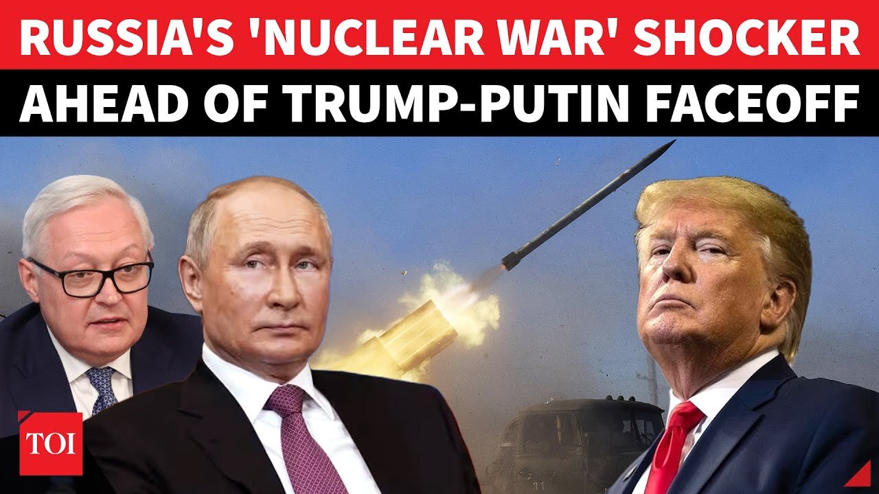 Nuclear War Possible': Russia Attacks U.S.; 'Ready For Action' Threat Just Before Trump-Putin Meet