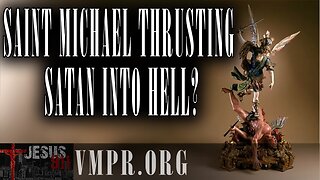 03 Nov 25, Jesus 911: Saint Michael Thrusting Satan into Hell?