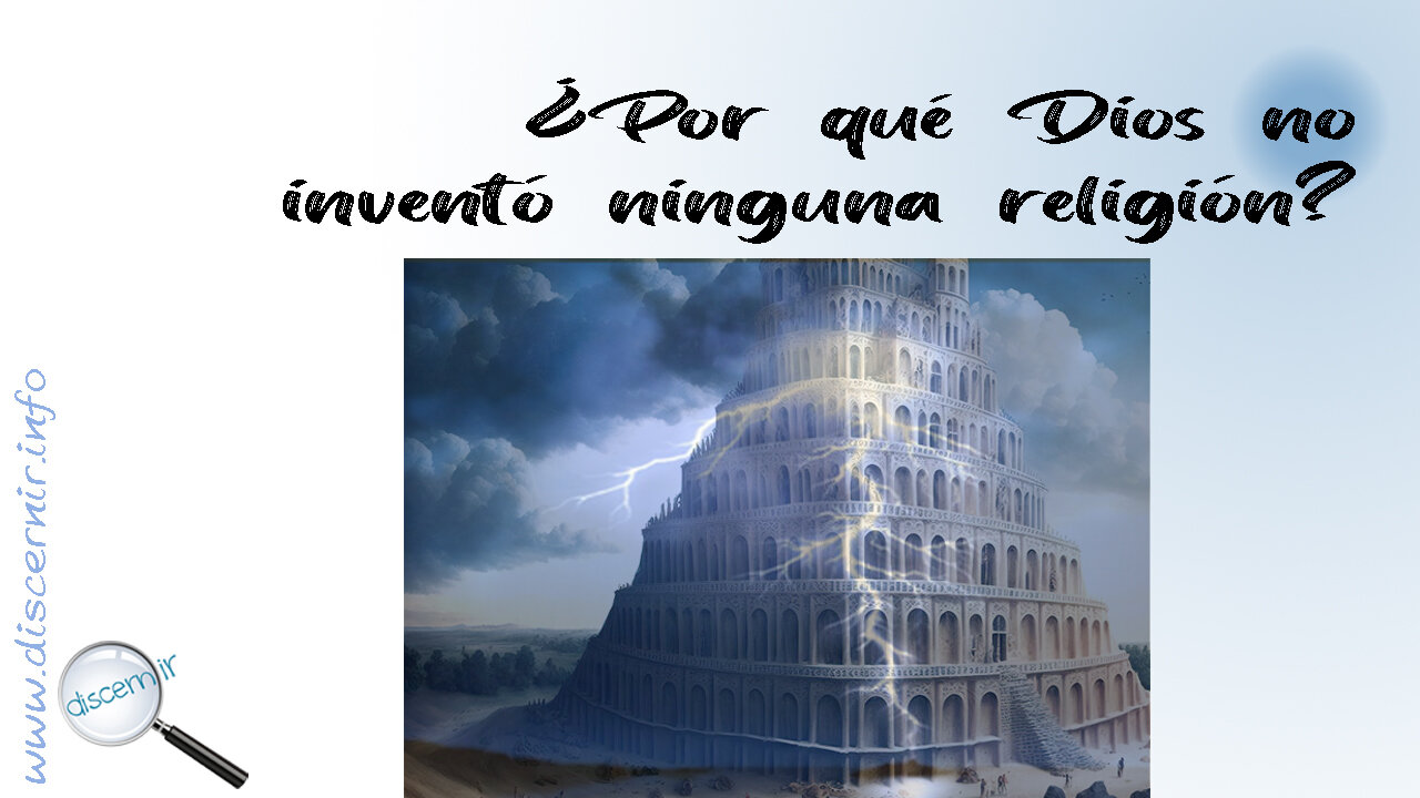 ¿POR QUÉ DIOS NO INVENTÓ NINGUNA RELIGIÓN?