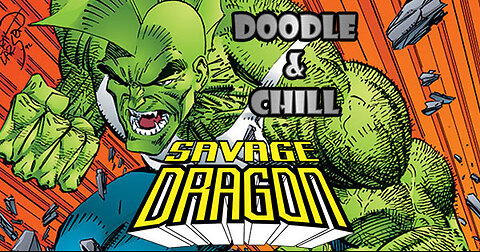 Doodle & Chill The Image founders series phase 1 part 3: Savage Dragon #ImageComics