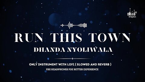 Run This Town - Lofi ( Slowed And Reverb ) Dhanda Nyoliwala , Xvir | Instrumental | Intrusica