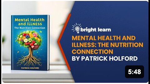 BrightLearn - Mental Health and Illness: The Nutrition Connection by Patrick Holford