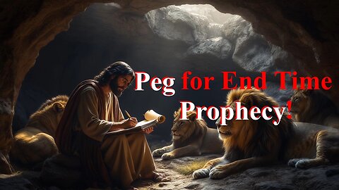 Peg for End Time Prophecy!