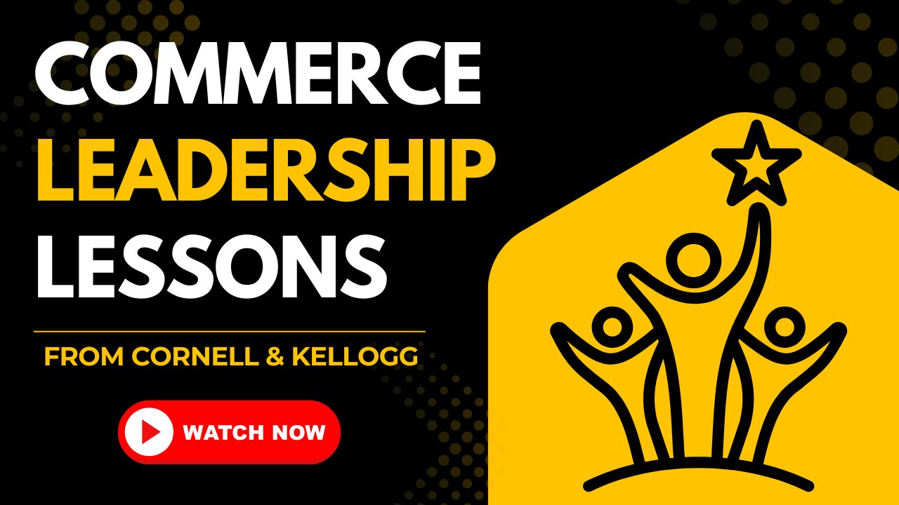 E565:🎓COMMERCE LEADERSHIP LESSONS FROM CORNELL & KELLOGG | MENTORING MOMENTS #148