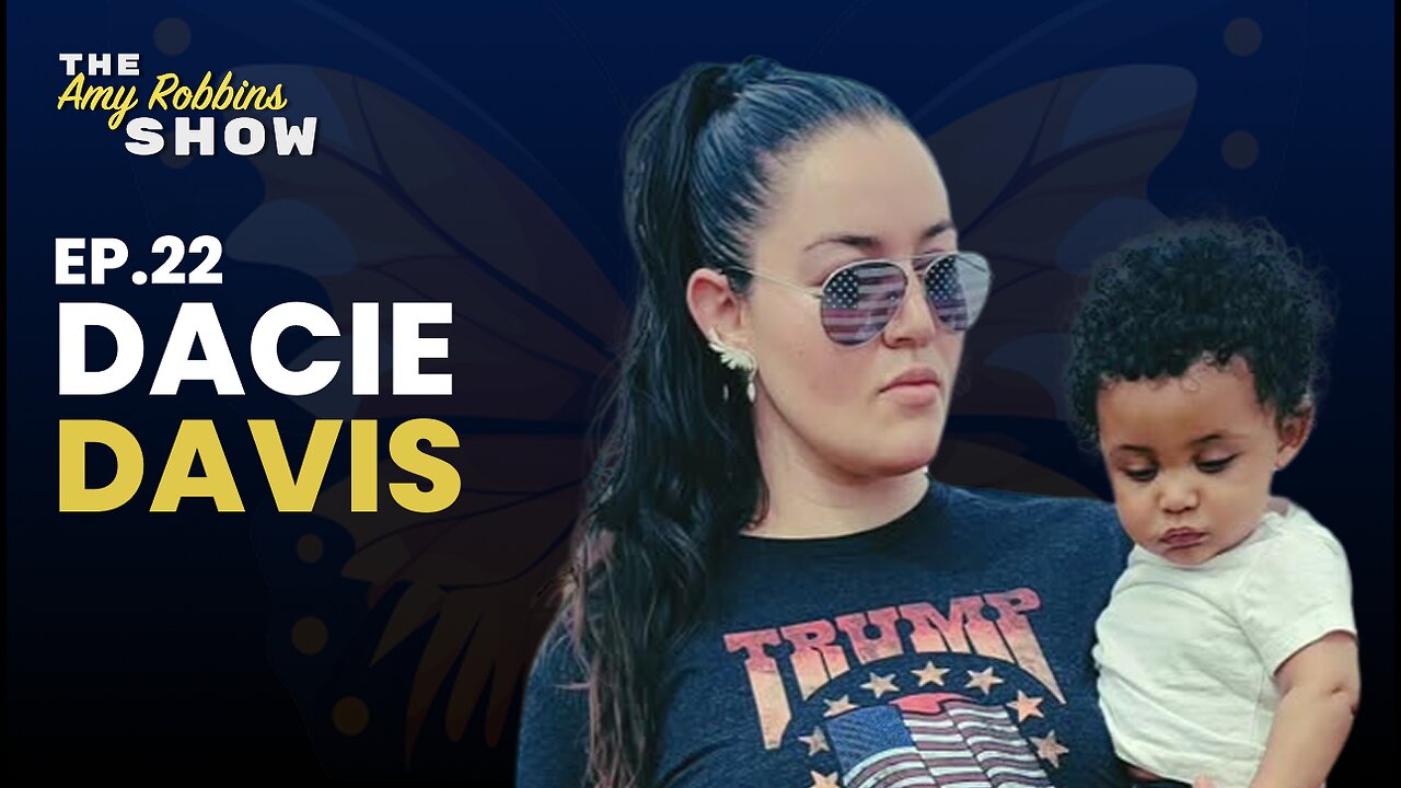 The Amy Robbins EP 22: Conservative Influencer & Mom Dacie Davis