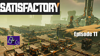 Satisfactory 1.1 Playthrough Episode 11 (Pt 1)
