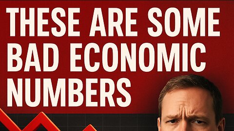 These Are Some Bad Economic Numbers