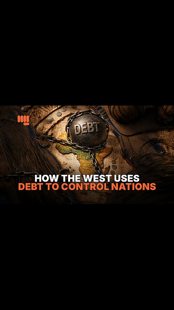 HOW THE WEST USES DEBT TO CONTROL NATIONS