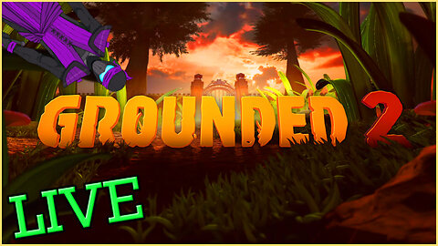 🔴LIVE - Just Chillin' | Grounded 2