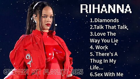 🎶 Rihanna Songs Playlist 2025 (Lyrics) – The Best Of Rihanna | Greatest Hits Full Album 💿🔥