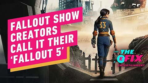 Live-Action Fallout Creators Call Show 'Fallout 5' - IGN The Fix - Entertai