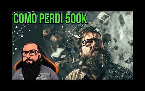 Como Perdi 500k na Pandemia ?