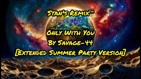 Stan_s Remix of Only With You by Savage-44 [Extended Summer Party Version