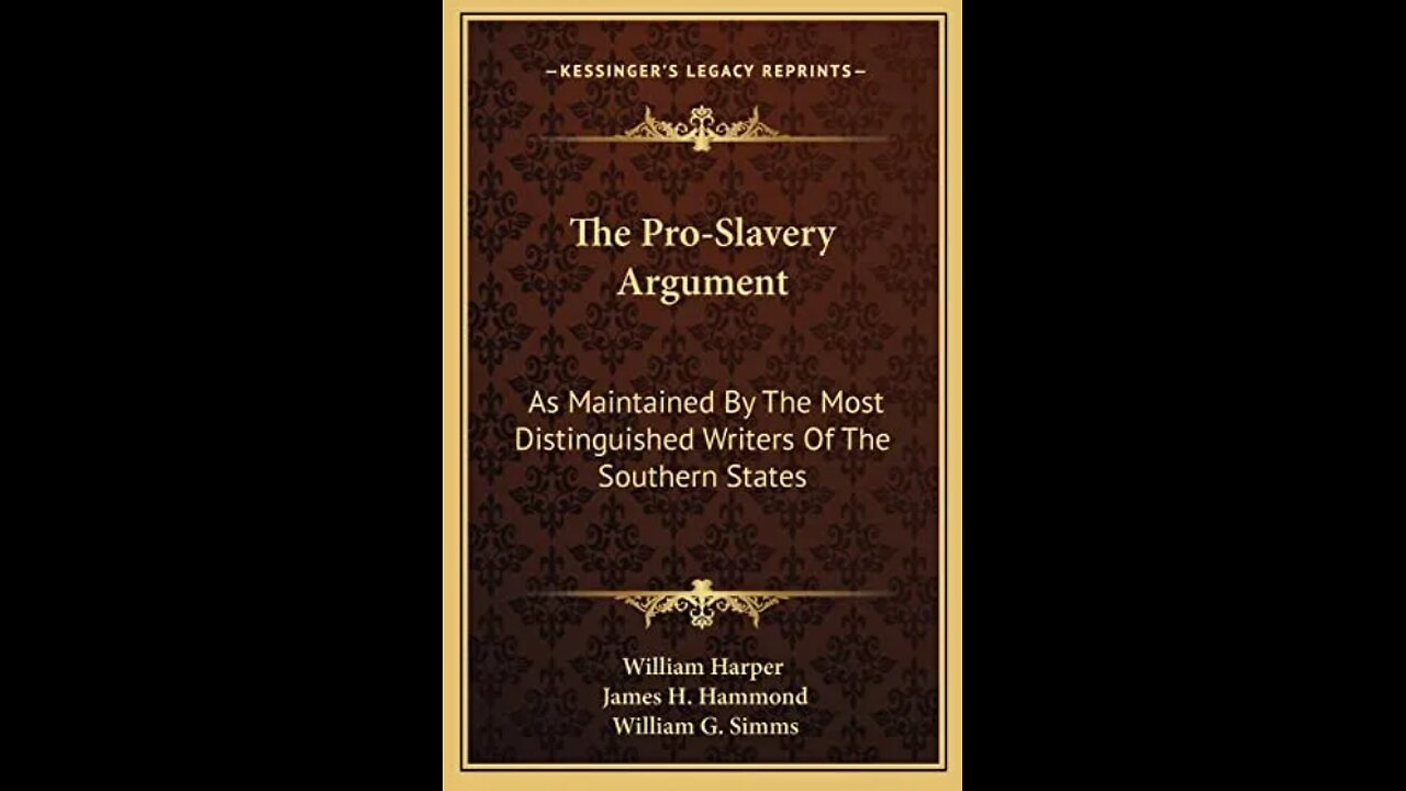 The pro-slavery argument; as maintained by the most distinguished writers of the southern states.