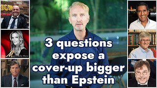 3 Questions Expose a Cover-Up Bigger Than Epstein