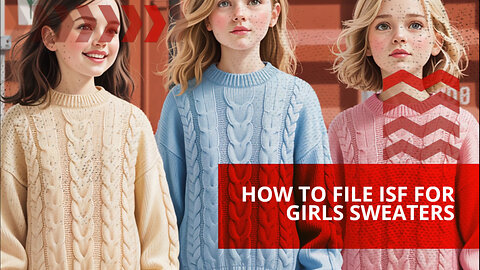 How To File ISF For Girls Sweaters