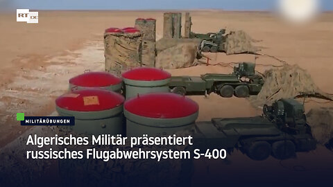 Algerisches Militär präsentiert russisches Flugabwehrsystem S-400