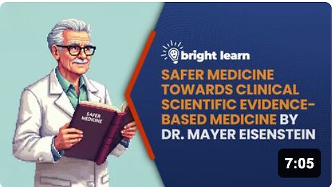 BrightLearn - Safer Medicine Towards Clinical Scientific Evidence-Based Medicine by Dr. Mayer Eisenstein