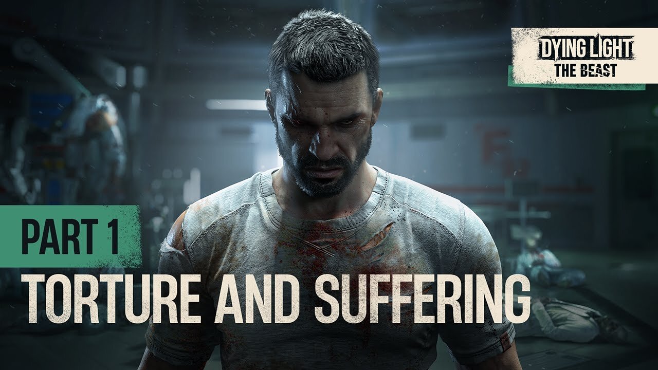 Dying Light: The Beast - Official Part 1: Torture & Suffering Trailer