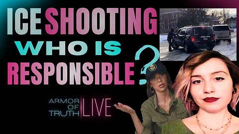 428 | ICE Shooting: Who is Responsible? The Biblical Perspective | Armor of Truth LIVE!