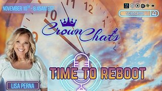Crown Chats- Time To Reboot