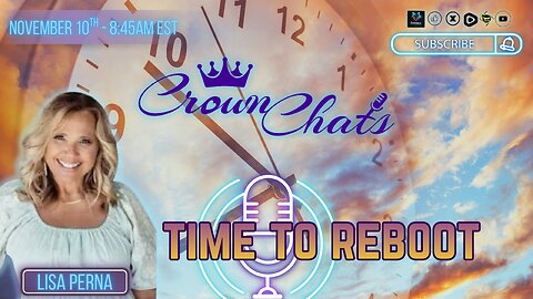 Crown Chats- Time To Reboot