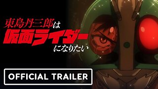 Tojima Wants to Be a Kamen Rider - Official Trailer (English Subtitles)