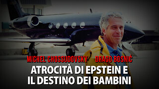 ATROCITÀ DI EPSTEIN E IL DESTINO DEI BAMBINI - MICHEL CHOSSUDOVSKY & DRAGO BOSNIĆ