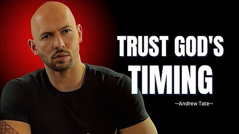 Andrew tate,| Trust On God's Time