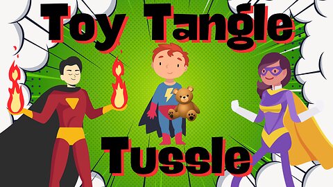 Super Siblings: Toy Tangle Tussle