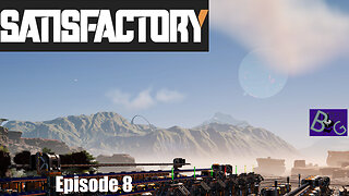 Satisfactory 1.1 Playthrough Episode 8 (pt 2)