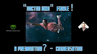 "Doctor Who" Finale! A Premonition? - Conversation