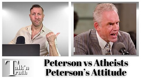 Peterson vs Atheists: Analyzing Peterson's Attitude