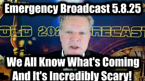 Bo Polny Emergency Broadcast 5.8.25 - We All Know What's Coming And It's Incredibly Scary!