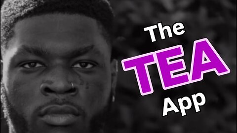 What All Men Can Learn From The New "Tea" App