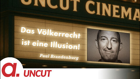 Uncut #52: Heute mit Paul Brandenburg | Das Vökerrecht ist eine Illusion!