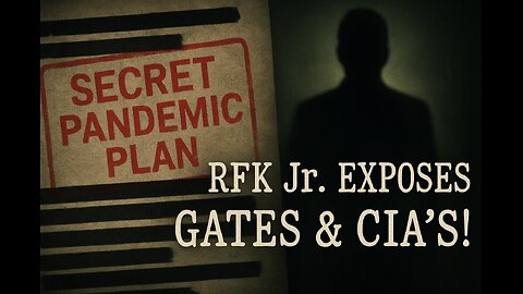 You Won’t Believe What Gates & CIA Planned Before COVID