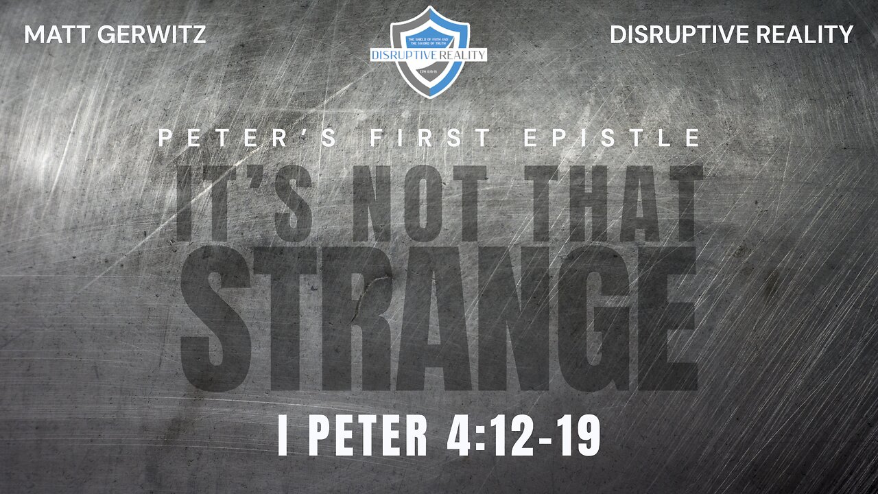 It's Not So Strange – I Pet. 4:12-19