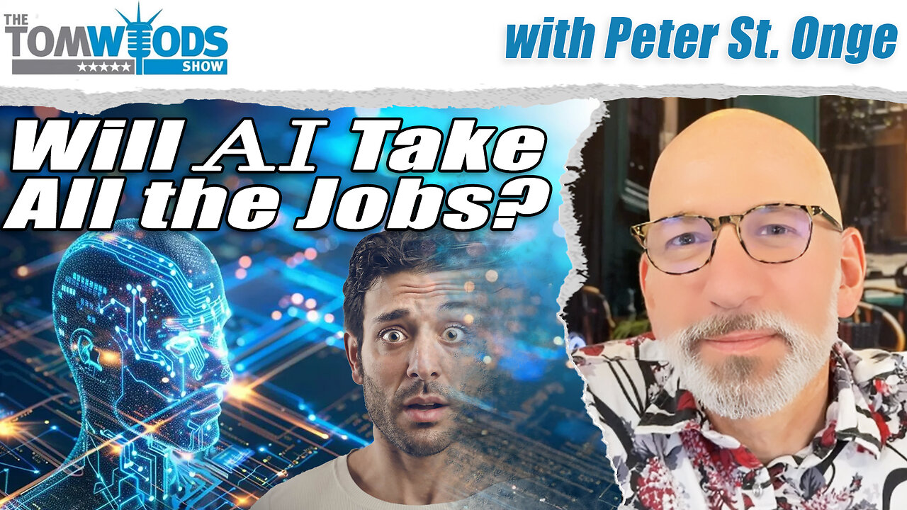 Will AI Take All the Jobs, and Other Current Issues | Tom Woods Show #2650