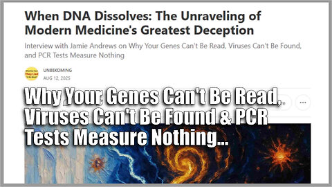 When DNA Dissolves - The Unraveling of Modern Medicine's Greatest Deception