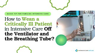 How to Wean a Critically Ill Patient in Intensive Care Off the Ventilator and the Breathing Tube?