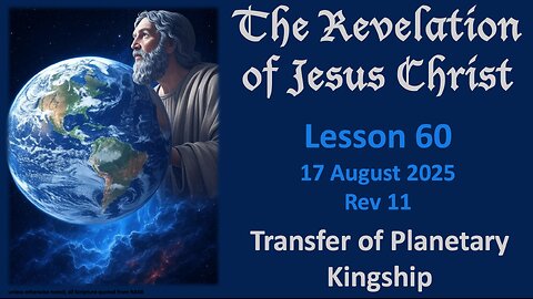 Revelation Lesson 60: Transfer of Ownership of the Planet