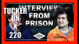 TUCKER ON X EP220 - Sam Bankman-Fried