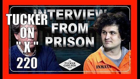 TUCKER ON X EP220 - Sam Bankman-Fried