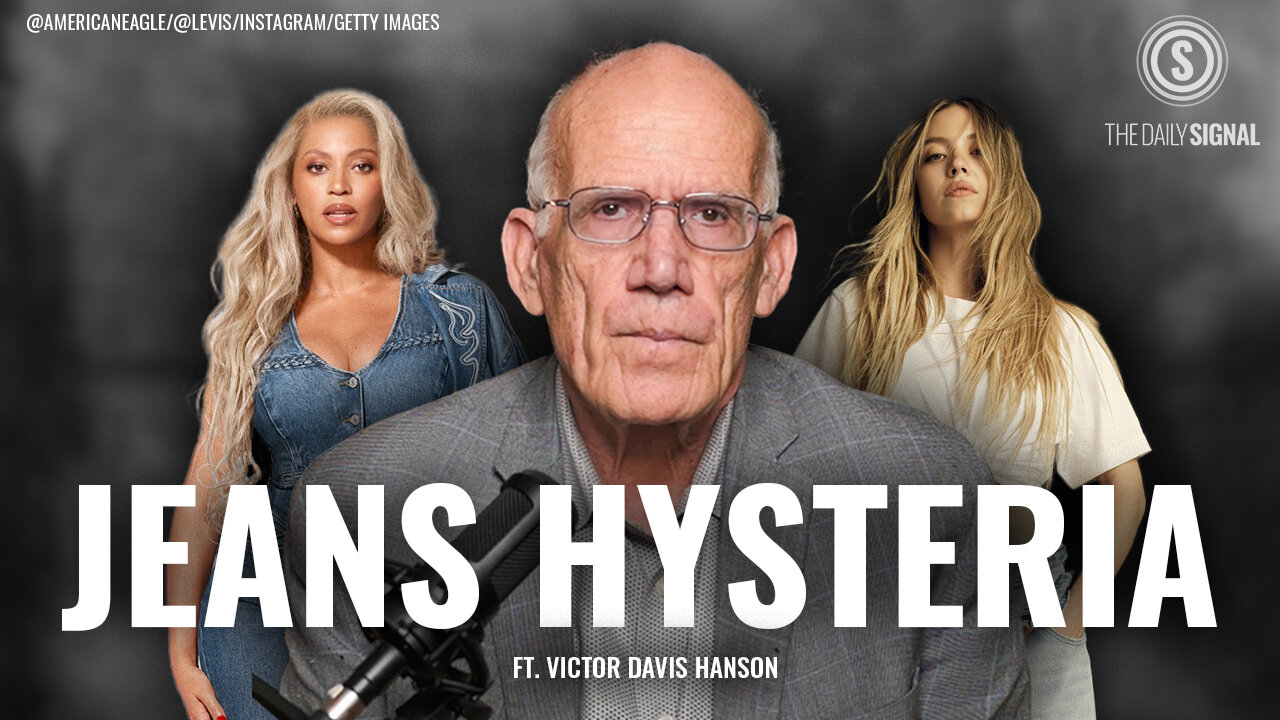 VDH: The Left Doesn’t Hate Sydney Sweeney’s Jeans. They Hate Beauty.