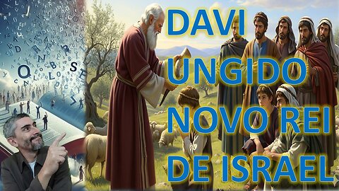 1 Samuel (7) cap. 16, 17 e 18. A Mudança de Reinos: A Unção de Davi e o Início da Inveja de Saul.